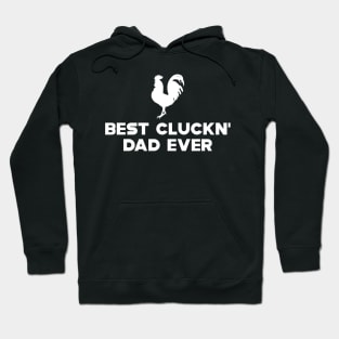 Chicken Dad - Best Cluckn' Dad Ever Hoodie